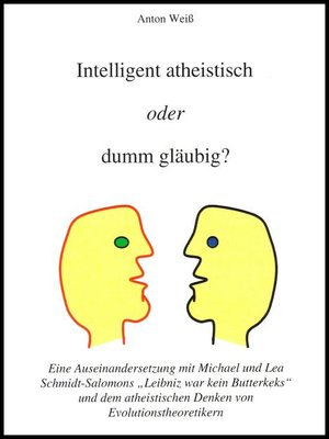 cover image of Intelligent atheistisch oder dumm gläubig?